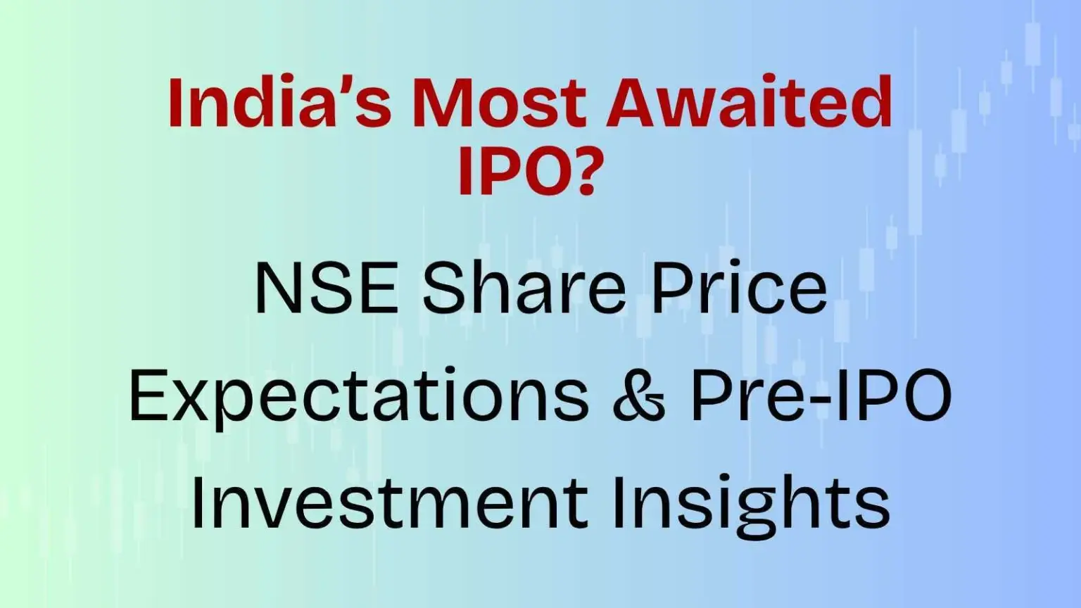 NSE Unlisted Share Price Target After IPO: What Investors Should Expect